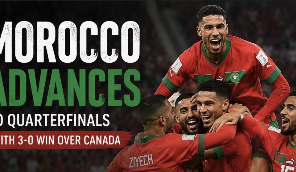 Morocco Advances to Quarterfinals with 3-0 Win Over Canada featured image for The Indic Journal.